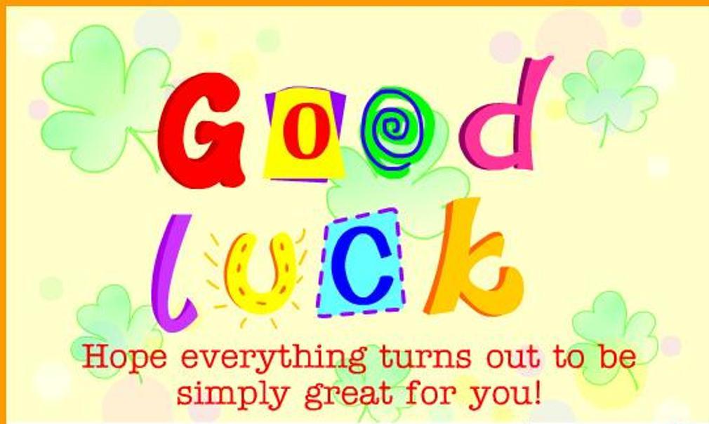 Good Luck Hope Everything Turns Out TO Be Simply Great For You - Wishes ...
